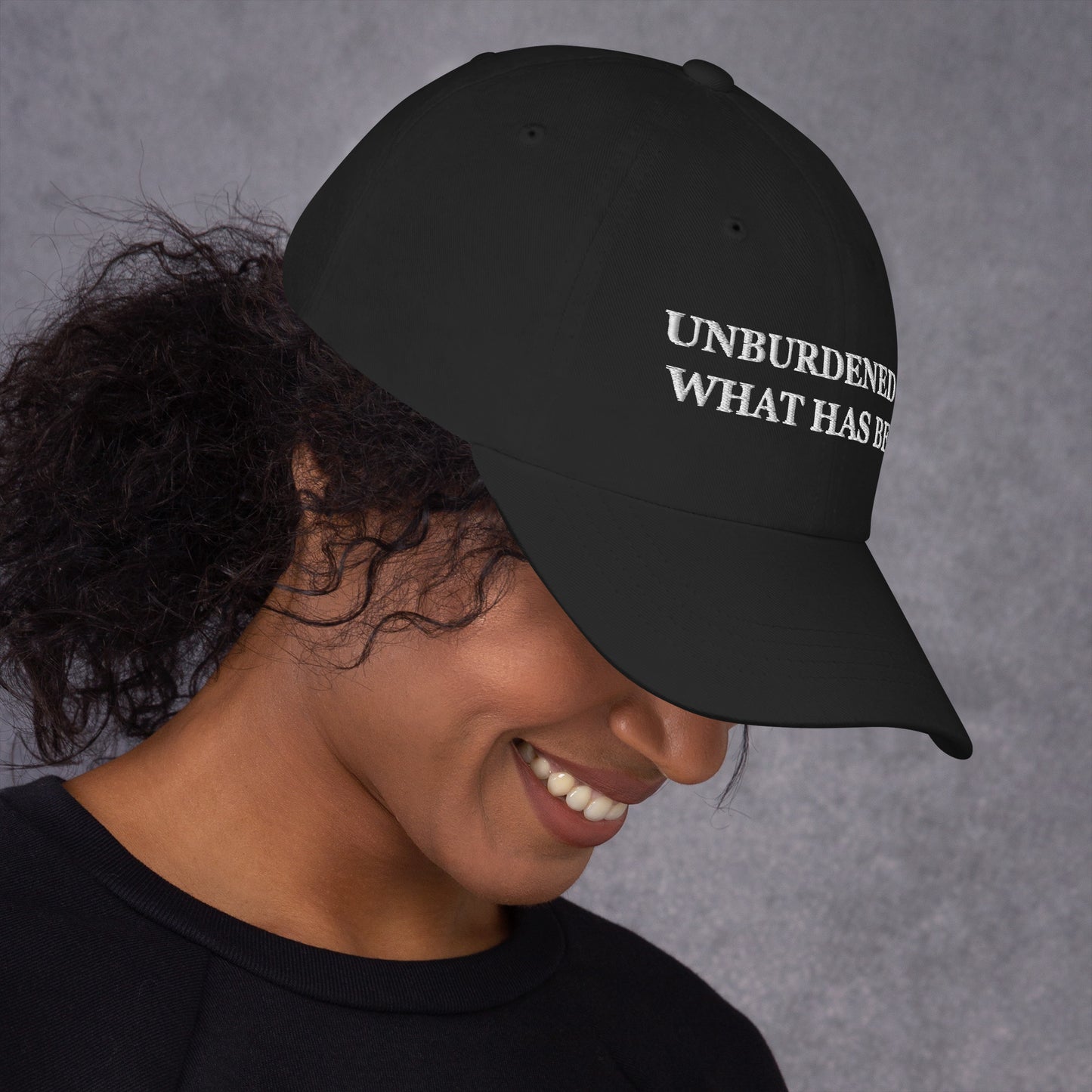 Unburdened By What Has Been Embroidered Hat